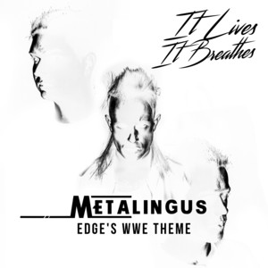 Metalingus (Edge's WWE Theme) by It Lives, It Breathes