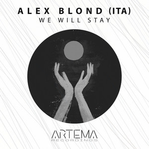 We Will Stay by Alex Blond (ITA)