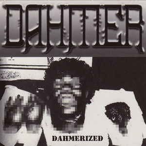 洋楽 Dahmer/dehmerized 洋楽 Dahmer/dehmerized