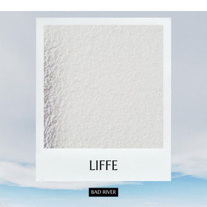 Liffe by Bad River