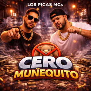 CERO MUÑEQUITO by LOS PICAS MCs