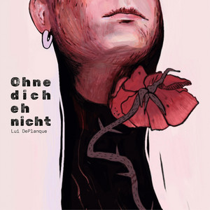 Ohne dich eh nicht by Lui DePlanque