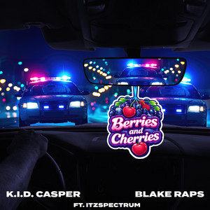Berries and Cherries by K.I.D. Casper, Blake Raps, ItzSpectrum