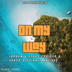 Jarahn - On My Way (feat. Studd Cruiser & Yansa Q)