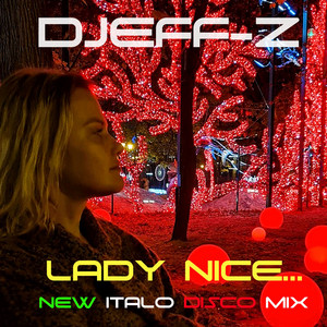 Lady nice... (New Italo Disco Mix)