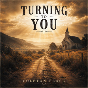 Turning To You by Coleton Black
