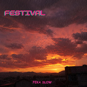 Festival by Feka Slow