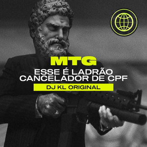 DJ KL ORIGINAL - Mtg - Esse É Ladrão - Cancelador de Cpf