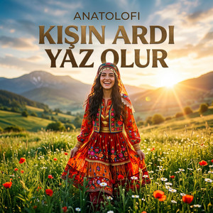 Kışın Ardı Yaz Olur by Anatolofi