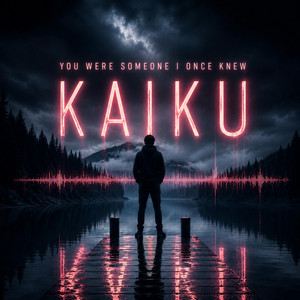You Were Someone I Once Knew by Kaiku