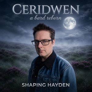 Ceridwen (A Bard Reborn) by Shaping Hayden