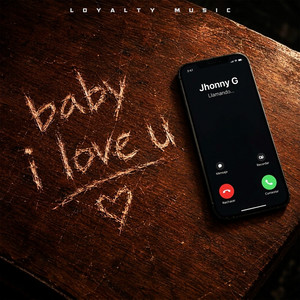 Baby I Love U by Jhonny G Music