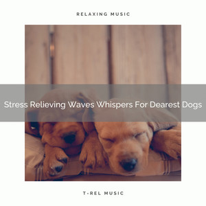 Stress Relieving Waves Whispers For Dearest Dogs album