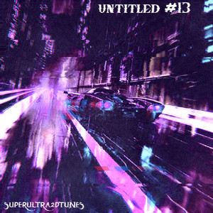 superultra2dtunes — Untitled #13