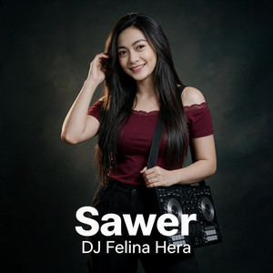 Sawer by DJ Felina Hera