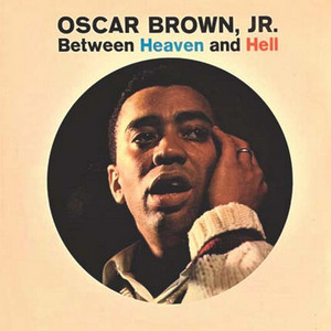 Between Heaven & Hell — Oscar Brown Jr