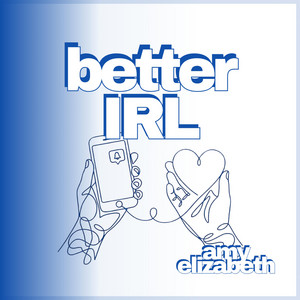 Better IRL by Amy Elizabeth
