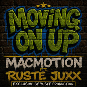 Moving On Up by Macmotion, Ruste Juxx
