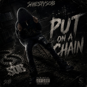 Put on a Chain by ShiestySOB