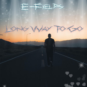 Long way to go by E-Fields