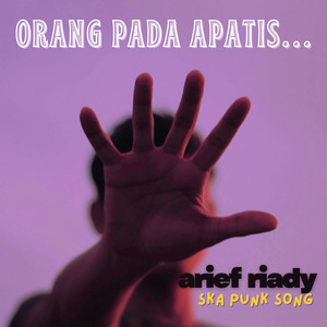 Orang Pada Apatis by Arief Riady