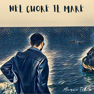 Nel cuore il mare by Marco Tobia