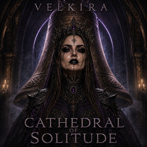 CATHEDRAL OF SOLITUDE by Velkira