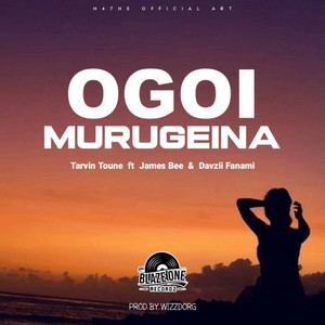 Ogoi Murugeina by Tarvin Toune, James Bee, Davzii Fanami