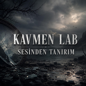 Sesinden Tanırım by Kavmen Lab