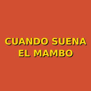 cuando suena el mambo by K_Rumba