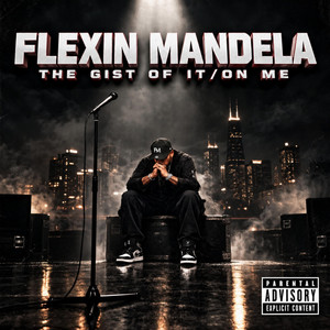 The Gist Of It/On Me by TheLight, FlexinMandela