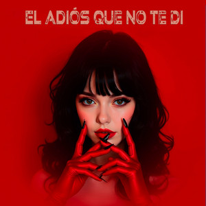El Adiós Que No Te Di