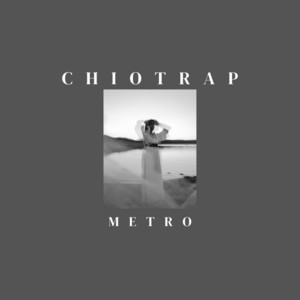 Metro by Chiotrap