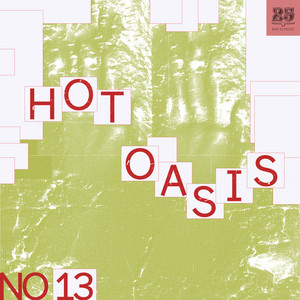 Hot Oasis — No13 (2026)