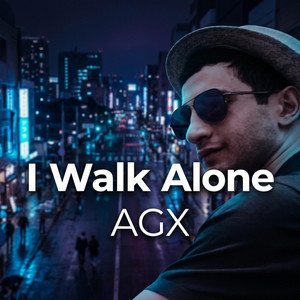 I Walk Alone AGX by AGX