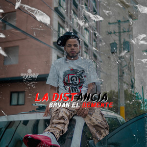 La Distancia by Bryan El Demente
