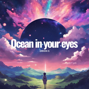 Ocean in your eyes by Orion S