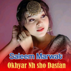Saleem Marwat - Okhyar Nh sho Dastan
