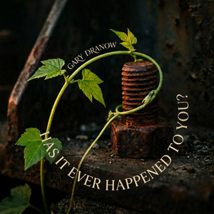 Has It Ever Happened To You by Gary Dranow