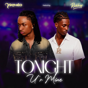 Tonight U'r Mine by Mathéo, Rickkyy