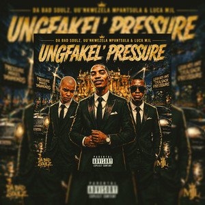 Ungfakel' Ipressure by Da Bad SouLz, Uu'Nkwezela Mpantsula, LUCA MJL