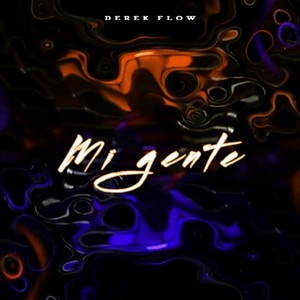 Mi Gente by Derek Flow