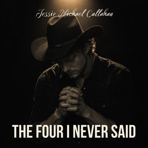 The Four I Never Said by Jessie Michael Callahan