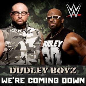 WWE: We're Coming Down (Dudley Boyz) by WWE, Jim Johnston