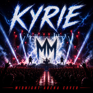 Kyrie by Midnight Arena