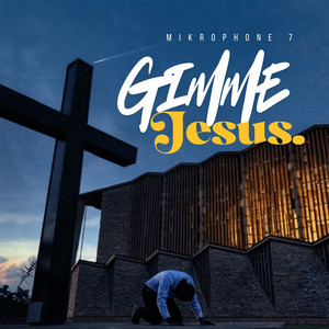 Gimme Jesus by Mikrophone7