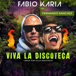 VIVA LA DISCOTECA (feat. Fernando Sanchez)