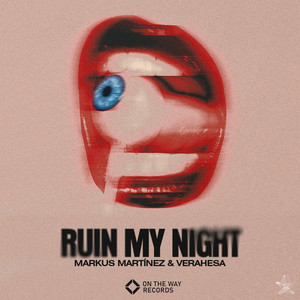 Ruin My Night by Markus Martinez, Verahesa