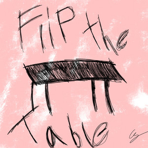 Flip The Table by SENA