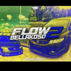 FLOW BELLAKOSO 2 by AGUS RMX